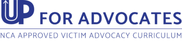 UP 4 Advocates – NCA Approved Victim Advocacy Curriculum